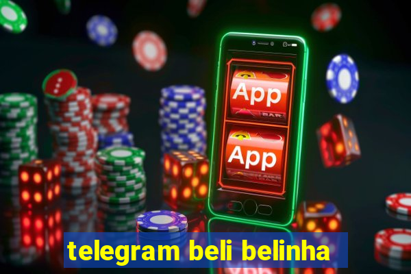 telegram beli belinha